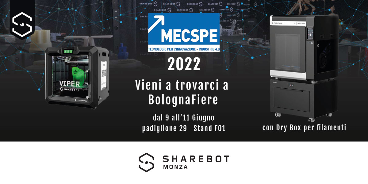 Stampa 3D al MECSPE 2022: Sharebot presenta stampante e Dry Box - Sharebot  Monza